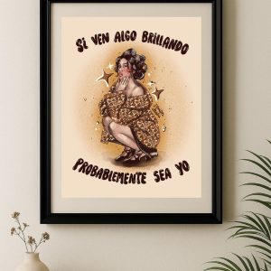 Print enmarcado   Si ven algo brillando, probablemente sea yo